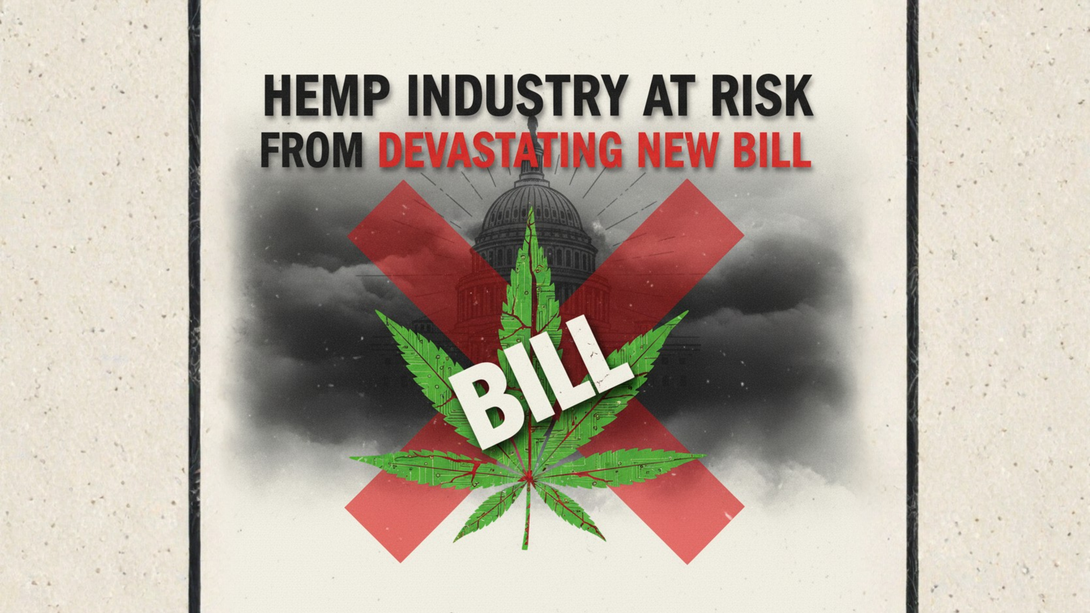 Hemp Industry At Risk From Devastating New Bill